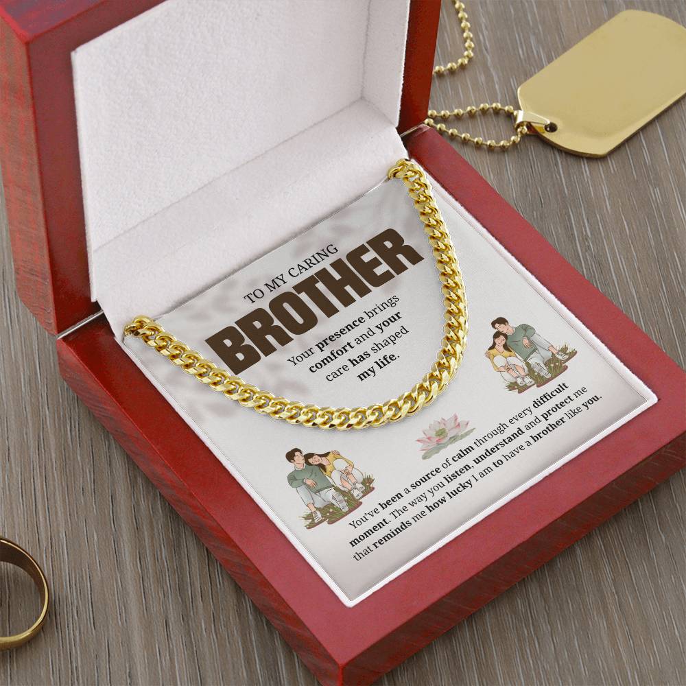 To My Brother | Your Presence Brings Comfort | Cuban Link Chain
