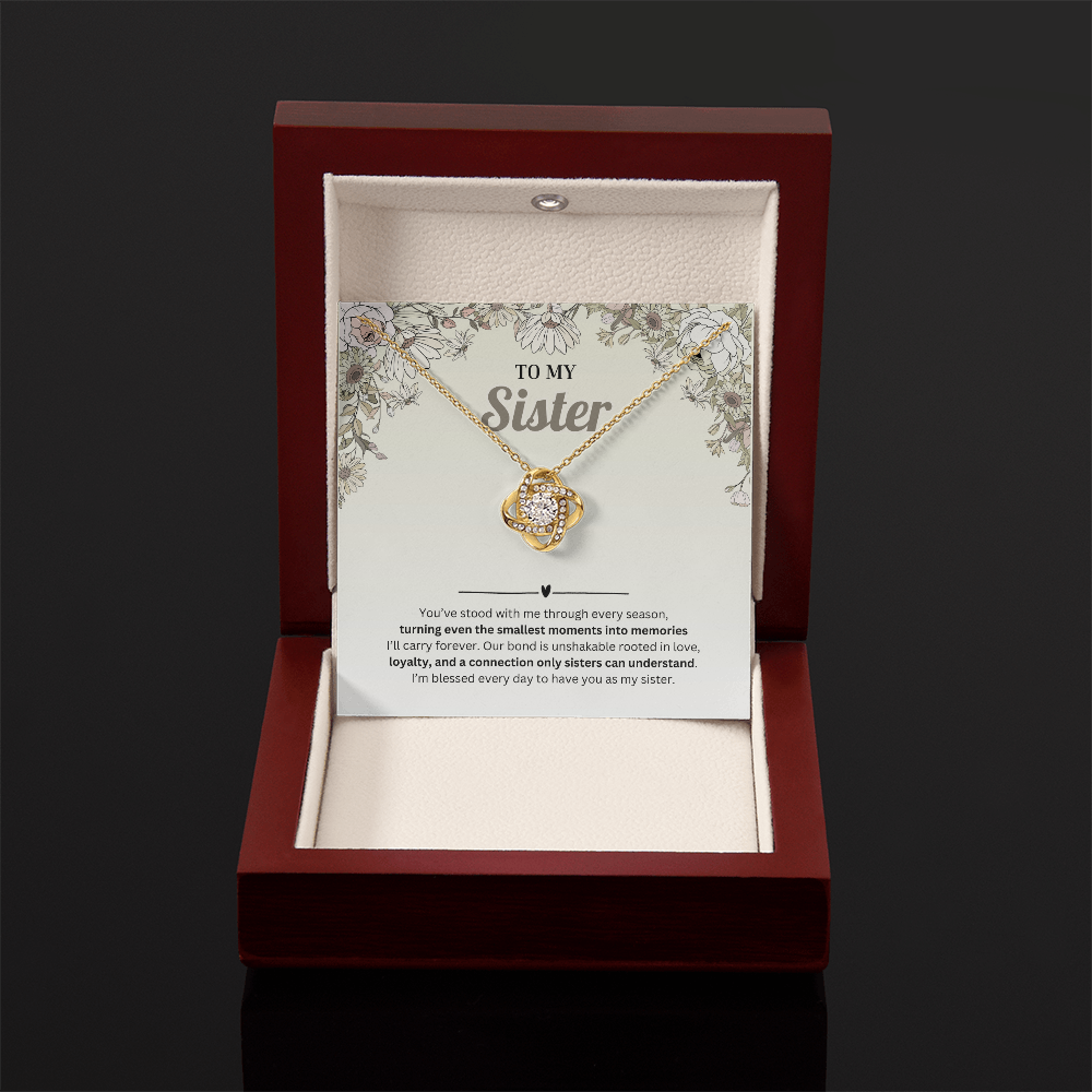 To My Sister | Appreciating Every Moment With You | Love Knot Necklace