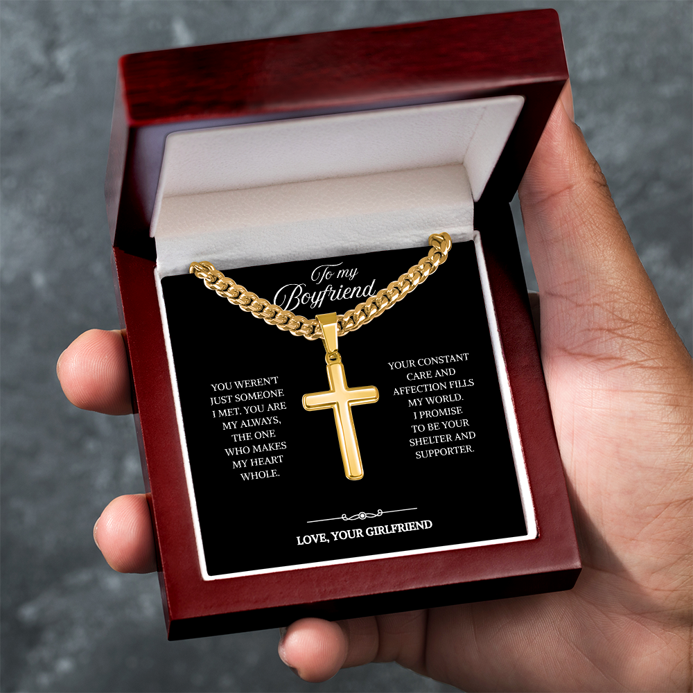 To My Boyfriend | My Safe Place in Life | Artisan Cross with Cuban Link Chain