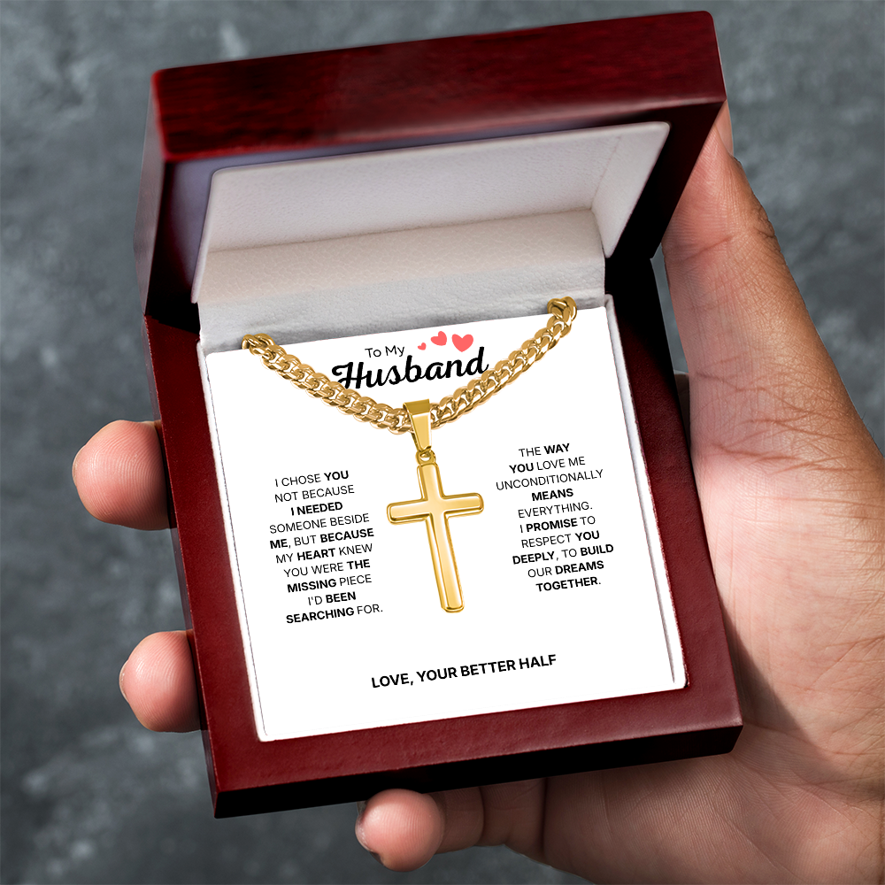To My Husband | My Better Half Always | Artisan Cross with Cuban Link Chain