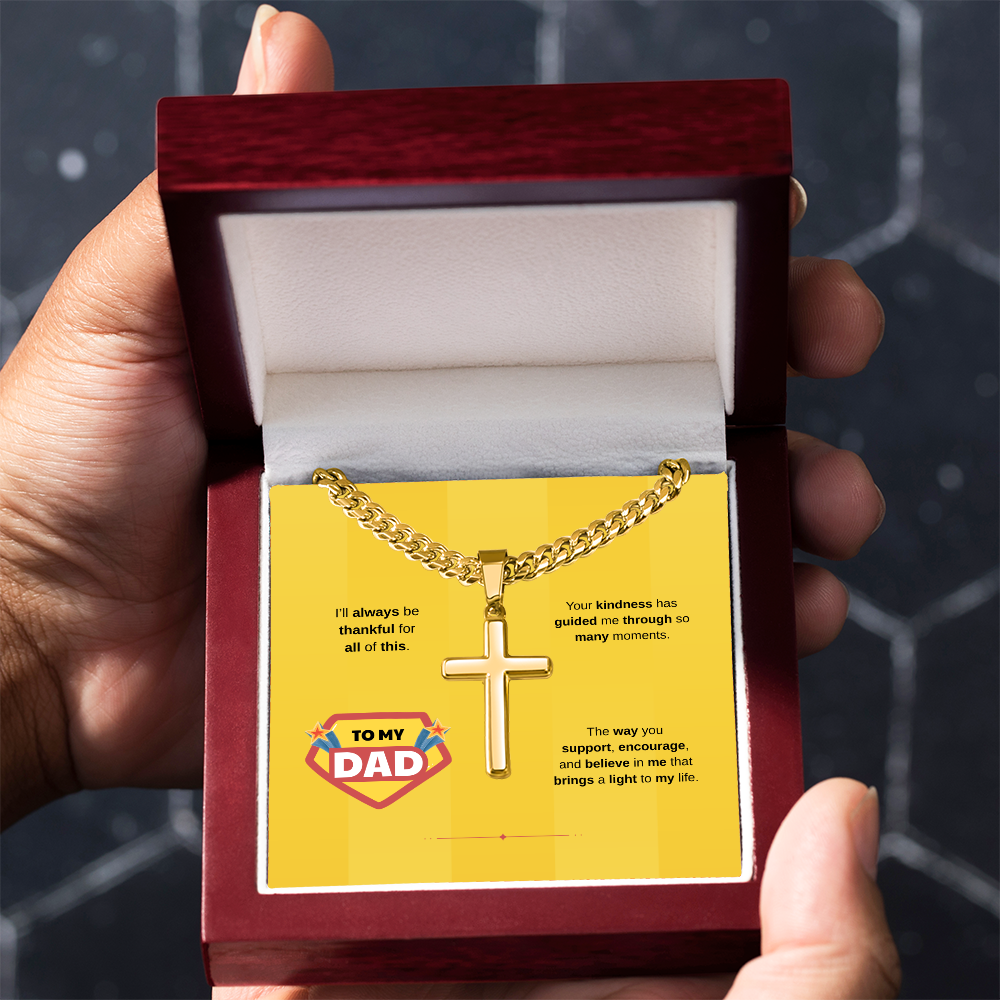 To My Dad | Your Kindness Means So Much | Artisan Cross with Cuban Link Chain