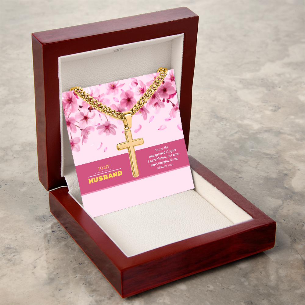 To My Husband | My Unexpected Blessing | Artisan Cross with Cuban Link Chain