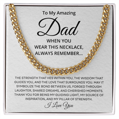 To My Amazing Dad – Pillar of Strength – Cuban Link Chain