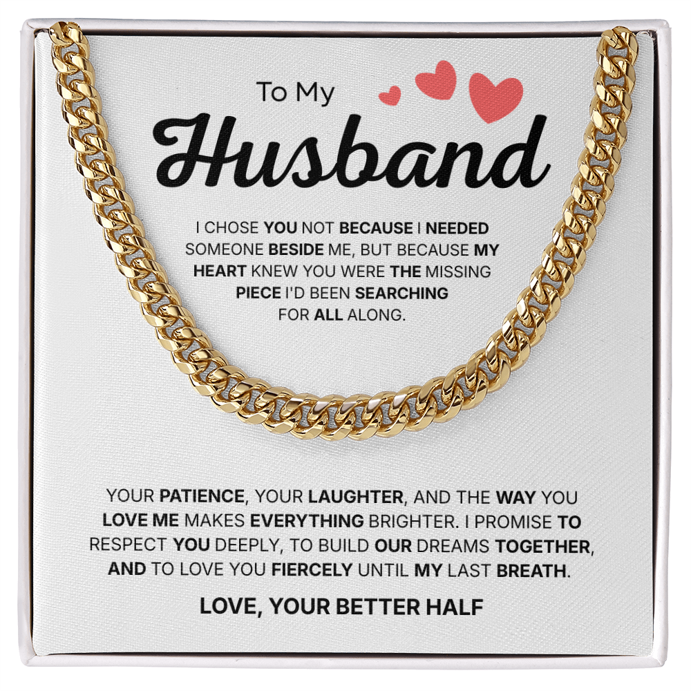 To My Husband | My Better Half Always | Cuban Link Chain