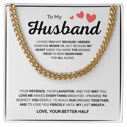 To My Husband | My Better Half Always | Cuban Link Chain