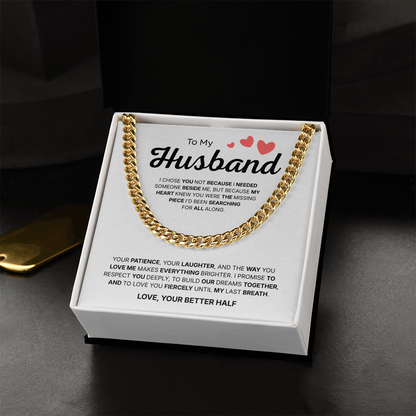 To My Husband | My Better Half Always | Cuban Link Chain