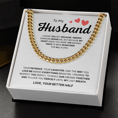 To My Husband | My Better Half Always | Cuban Link Chain