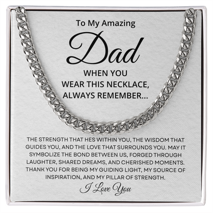 To My Amazing Dad – Pillar of Strength – Cuban Link Chain