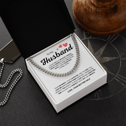 To My Husband | My Better Half Always | Cuban Link Chain