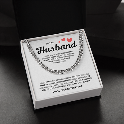To My Husband | My Better Half Always | Cuban Link Chain