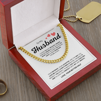 To My Husband | My Better Half Always | Cuban Link Chain