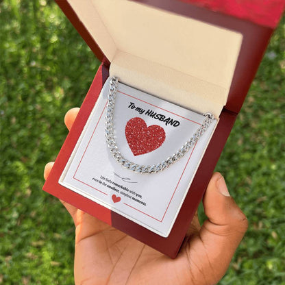 To My Husband | You Make Life Feel Remarkable | Cuban Link Chain