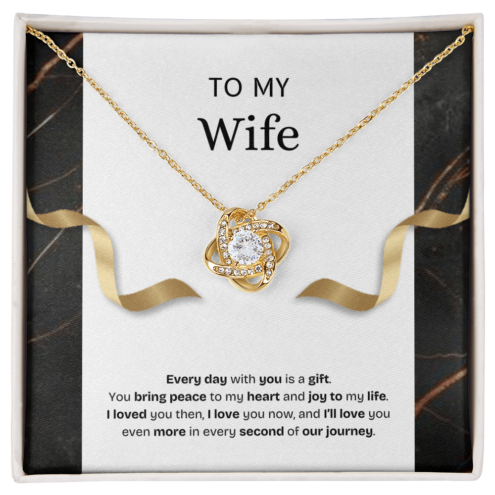 To My Wife | Every Day With You Is a Gift | Love Knot Necklace