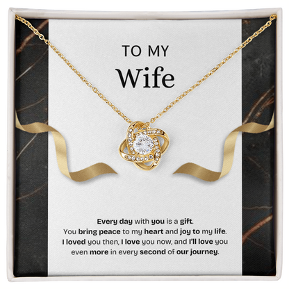 To My Wife | Every Day With You Is a Gift | Love Knot Necklace