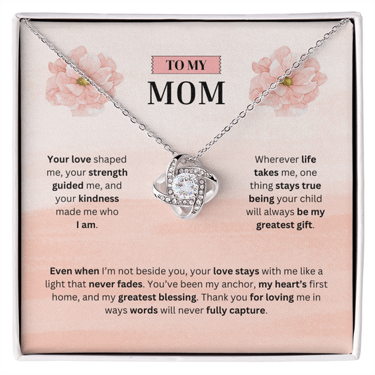 To My Mom | Your Kindness Shaped My Heart | Love Knot Necklace