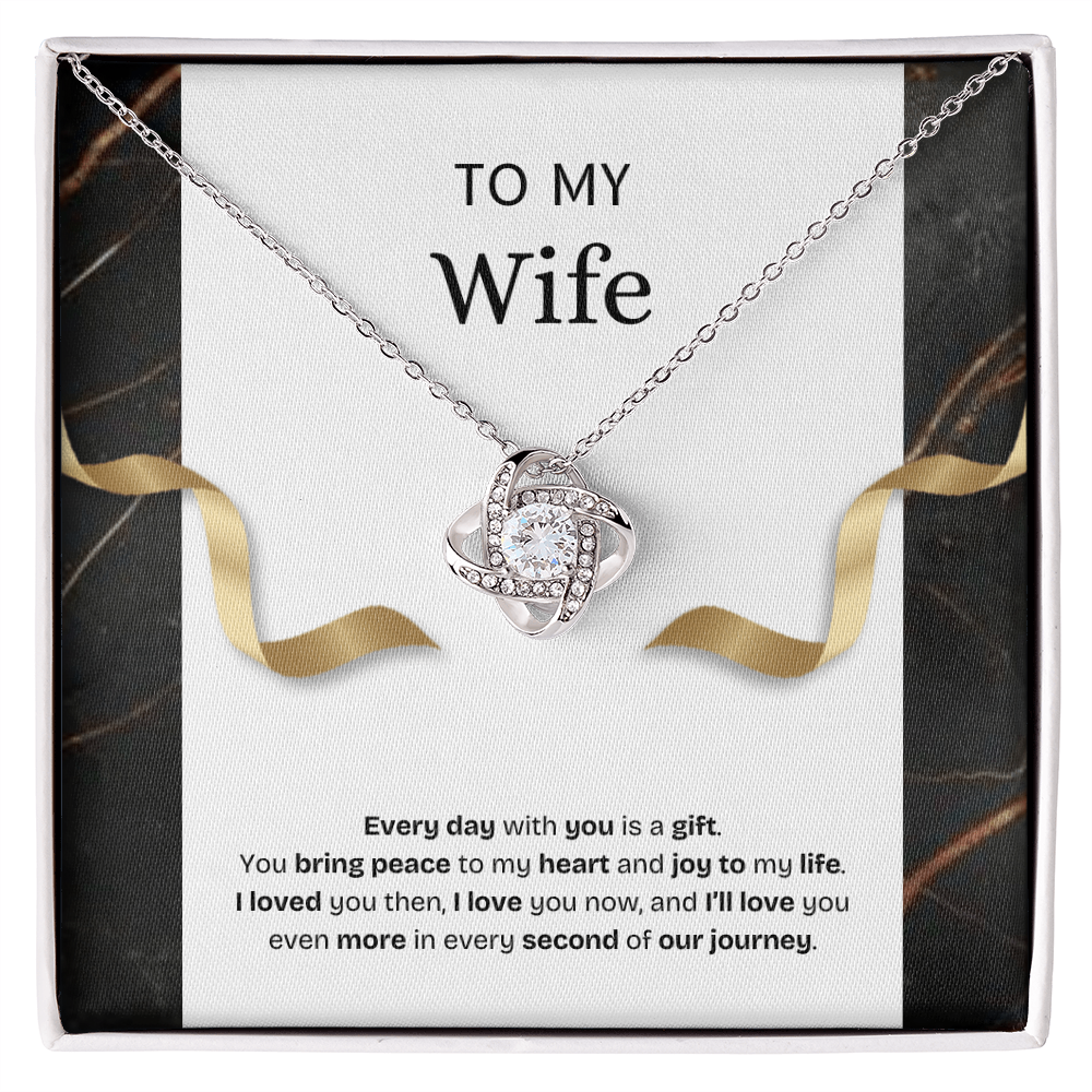 To My Wife | Every Day With You Is a Gift | Love Knot Necklace