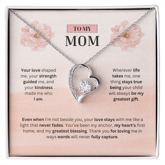 To My Mom | Your Kindness Shaped My Heart | Forever Love Necklace