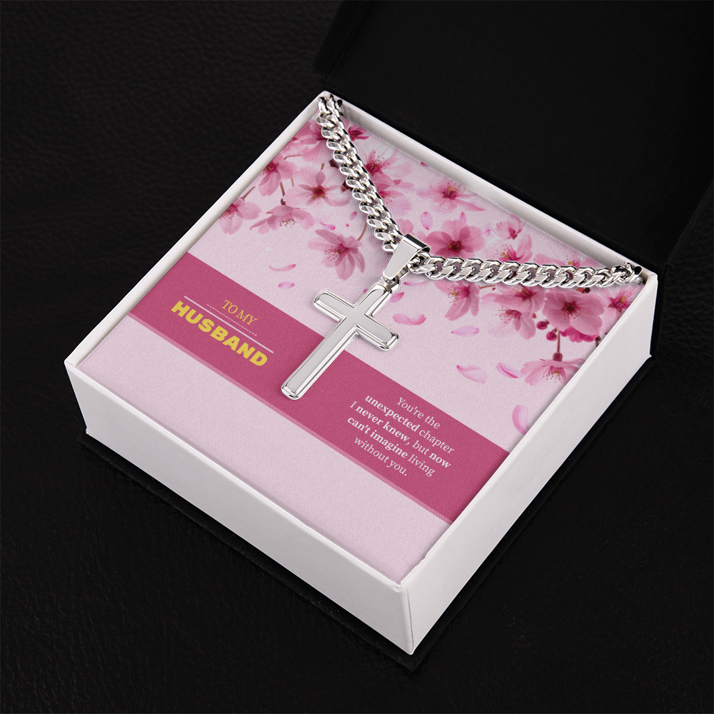 To My Husband | My Unexpected Blessing | Artisan Cross with Cuban Link Chain