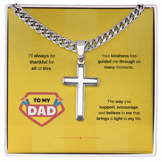 To My Dad | Your Kindness Means So Much | Artisan Cross with Cuban Link Chain