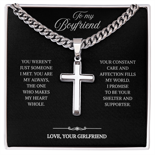 To My Boyfriend | My Safe Place in Life | Artisan Cross with Cuban Link Chain