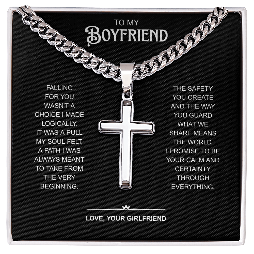To My Boyfriend | My Calm Through Every Storm | Artisan Cross with Cuban Link Chain