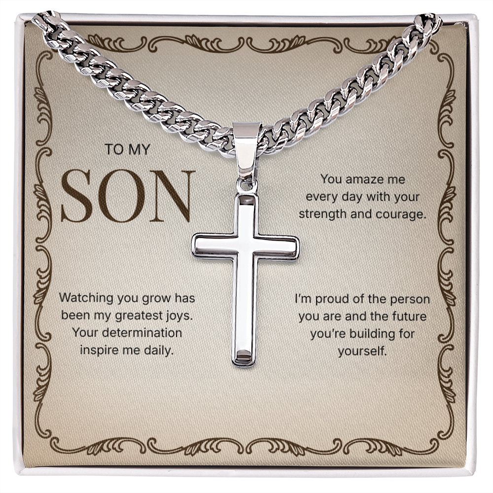 To My Son | Proud of Who You Are | Artisan Cross with Cuban Link Chain