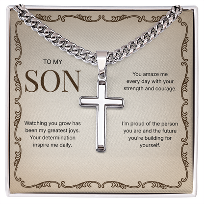 To My Son | Proud of Who You Are | Artisan Cross with Cuban Link Chain
