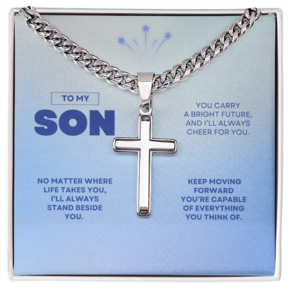 To My Son | You're Capable of Great Things | Artisan Cross with Cuban Link Chain