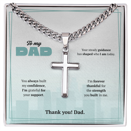 To My Dad | Grateful for Your Support | Artisan Cross with Cuban Link Chain