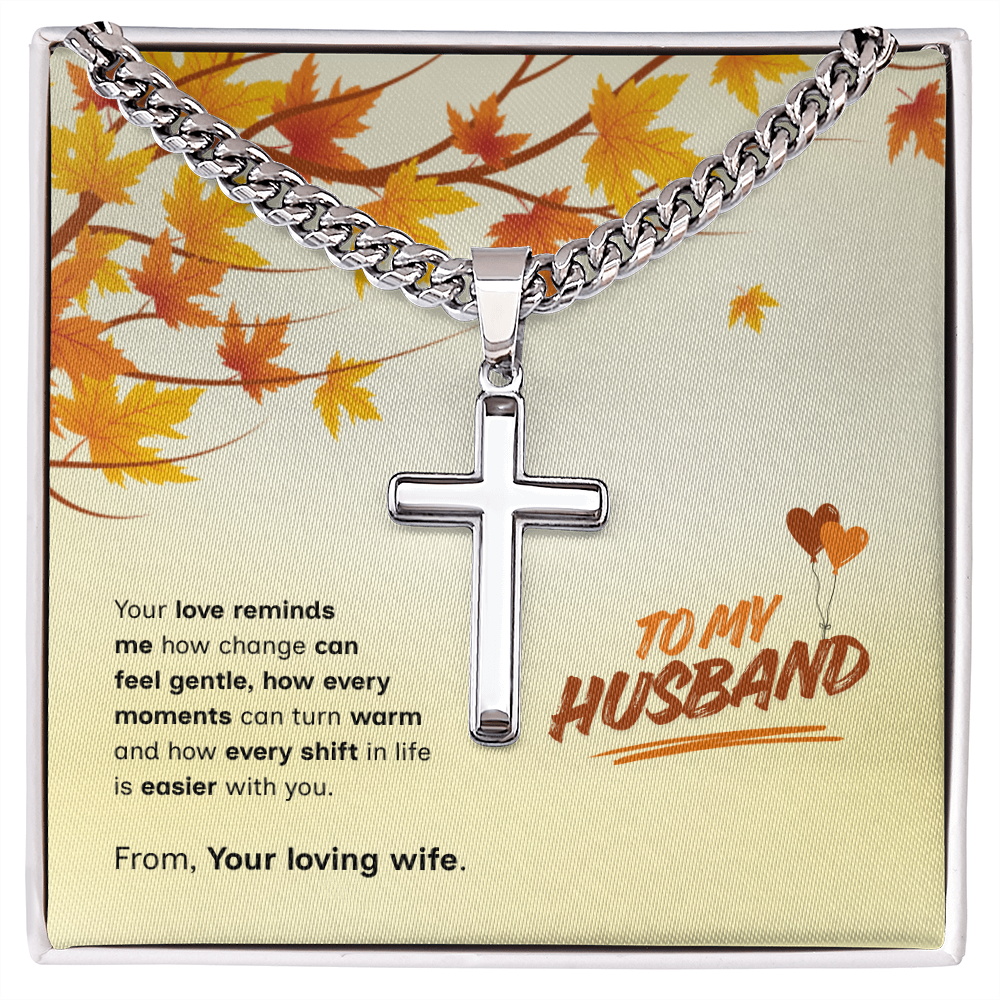 To My Husband | Love That Makes Life Easier | Artisan Cross with Cuban Link Chain