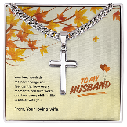 To My Husband | Love That Makes Life Easier | Artisan Cross with Cuban Link Chain