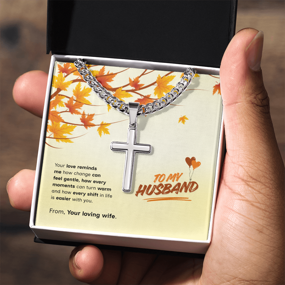 To My Husband | Love That Makes Life Easier | Artisan Cross with Cuban Link Chain