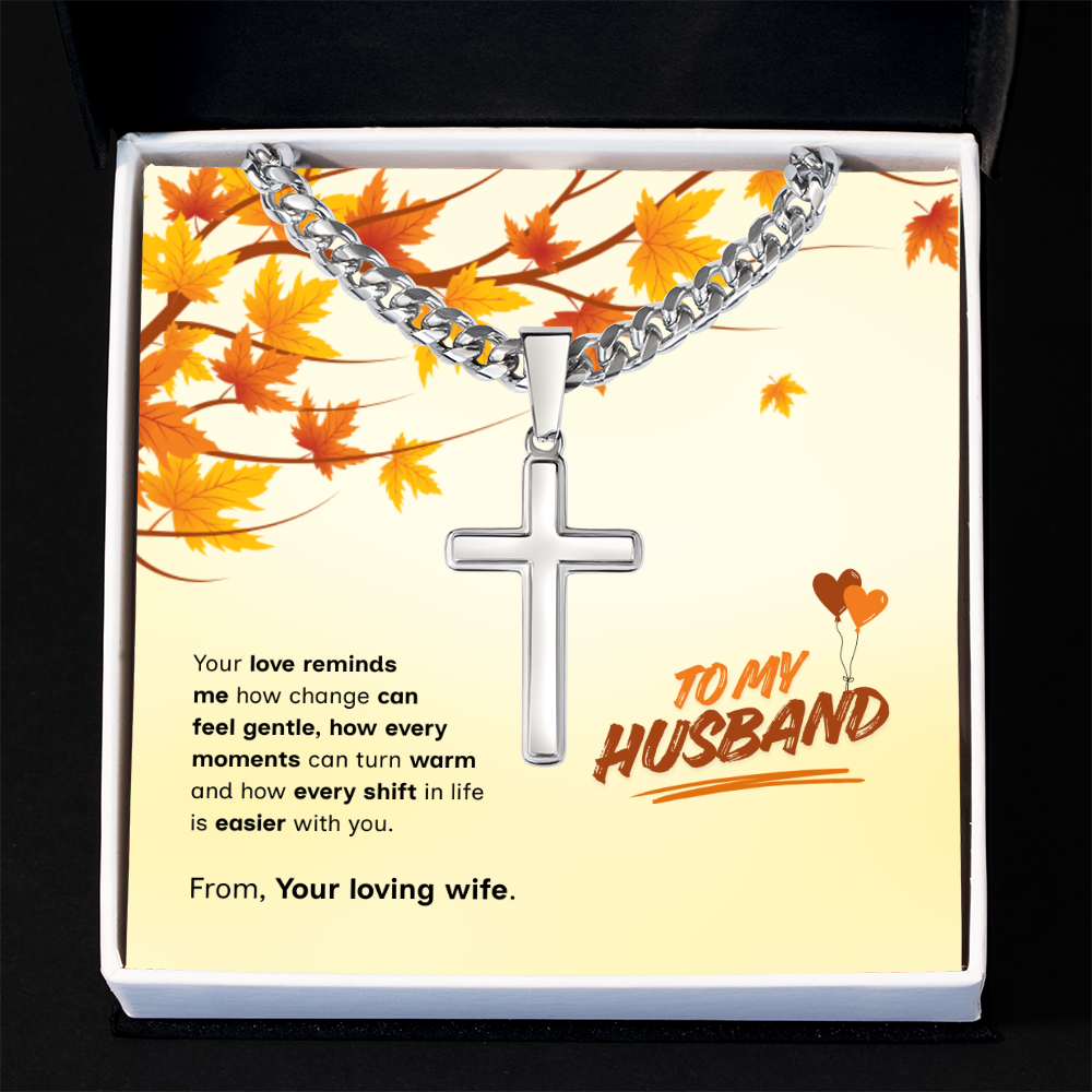 To My Husband | Love That Makes Life Easier | Artisan Cross with Cuban Link Chain