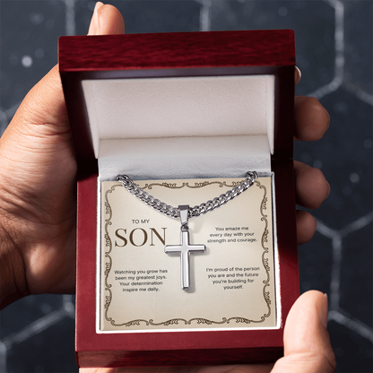 To My Son | Proud of Who You Are | Artisan Cross with Cuban Link Chain