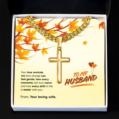 To My Husband | Love That Makes Life Easier | Artisan Cross with Cuban Link Chain