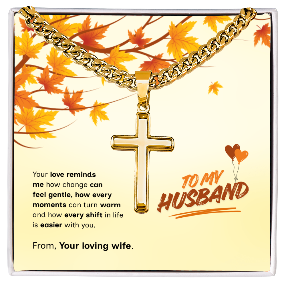 To My Husband | Love That Makes Life Easier | Artisan Cross with Cuban Link Chain
