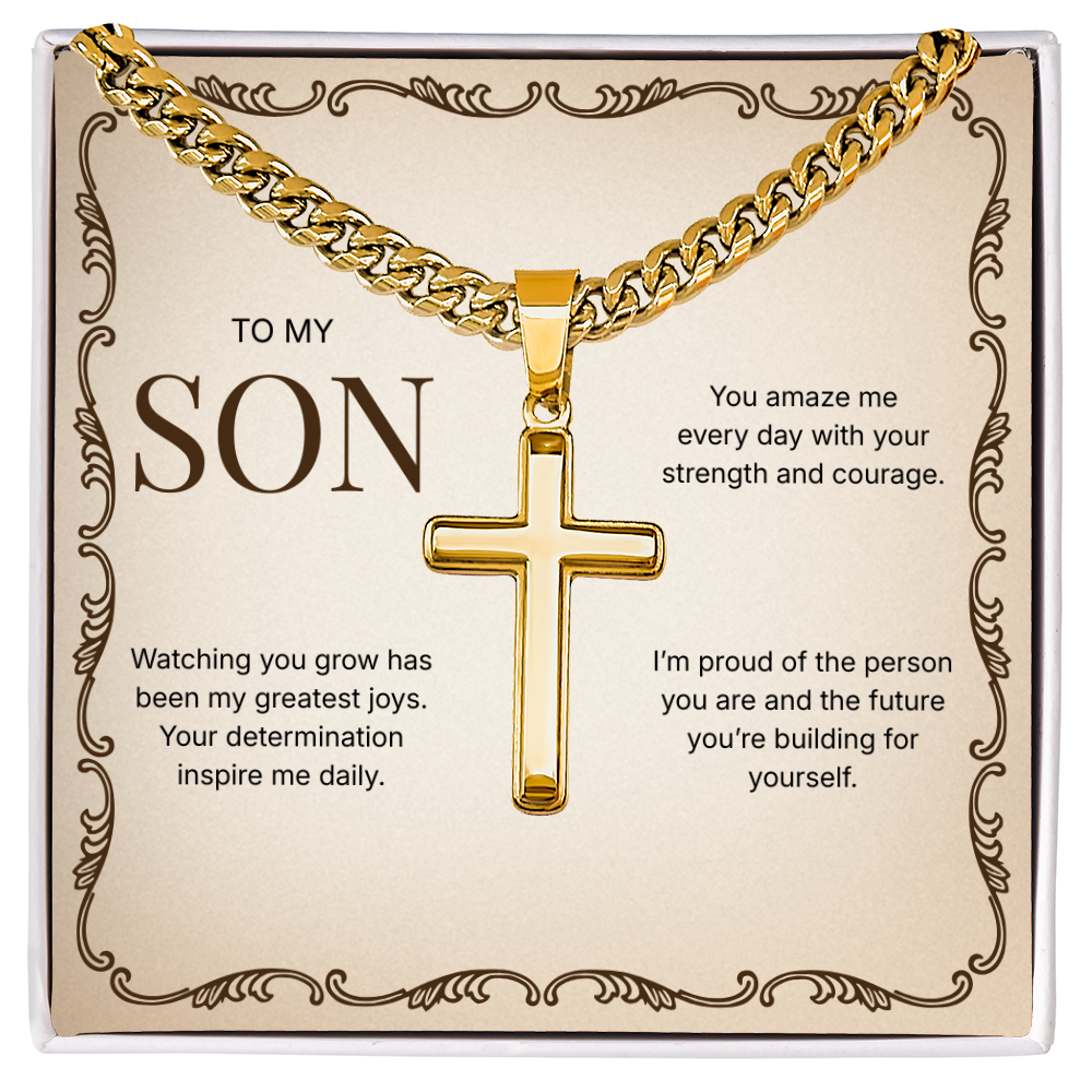 To My Son | Proud of Who You Are | Artisan Cross with Cuban Link Chain