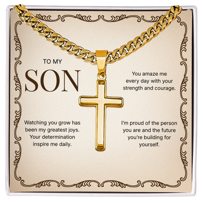 To My Son | Proud of Who You Are | Artisan Cross with Cuban Link Chain