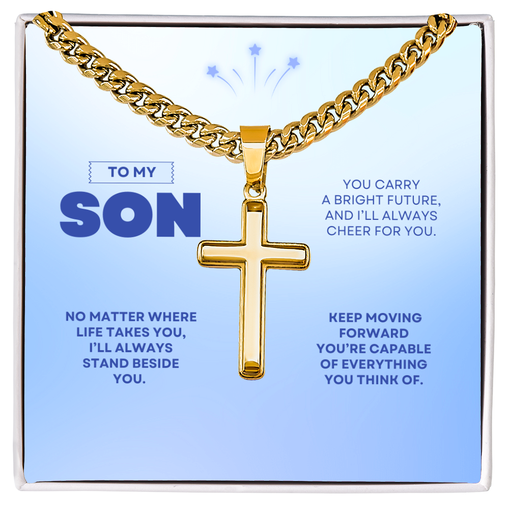 To My Son | You're Capable of Great Things | Artisan Cross with Cuban Link Chain
