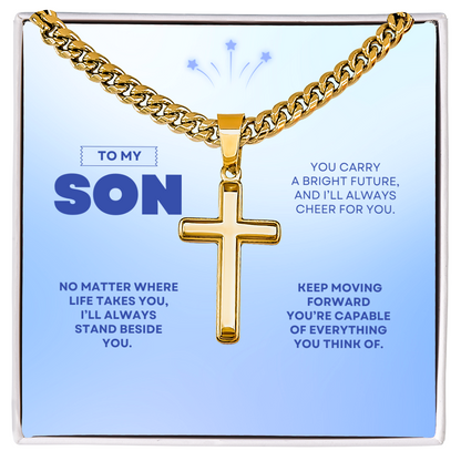 To My Son | You're Capable of Great Things | Artisan Cross with Cuban Link Chain