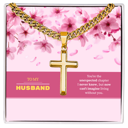 To My Husband | My Unexpected Blessing | Artisan Cross with Cuban Link Chain