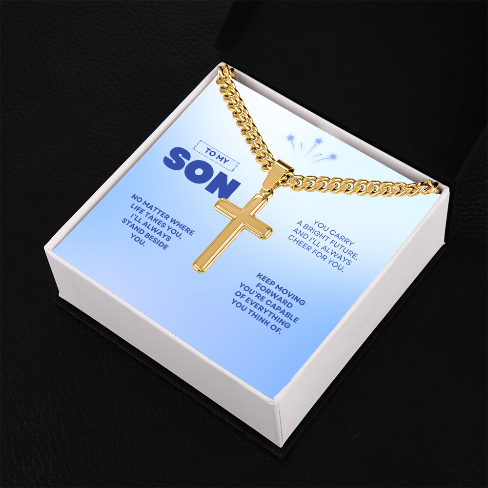 To My Son | You're Capable of Great Things | Artisan Cross with Cuban Link Chain
