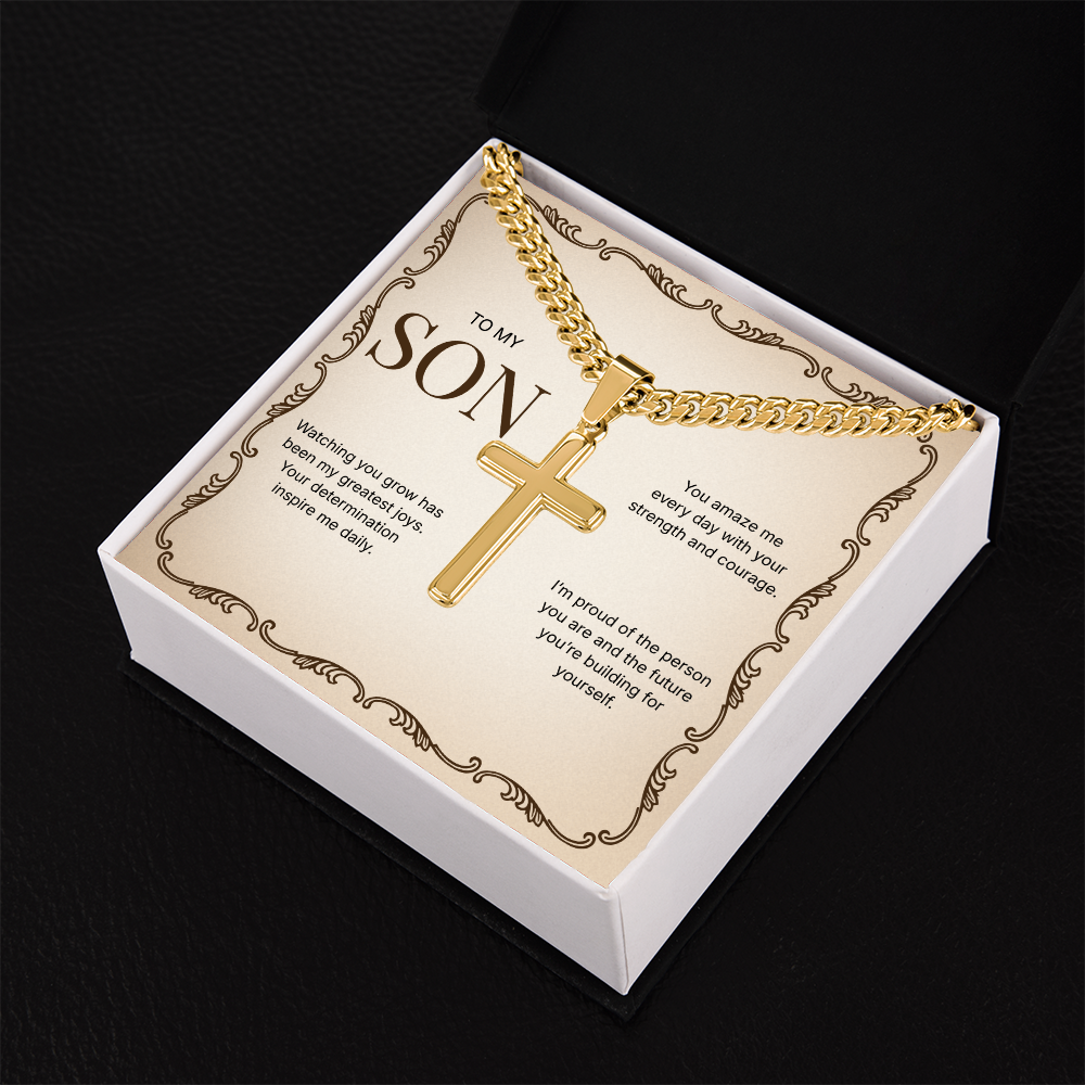 To My Son | Proud of Who You Are | Artisan Cross with Cuban Link Chain