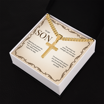 To My Son | Proud of Who You Are | Artisan Cross with Cuban Link Chain
