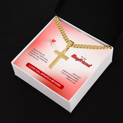 To My Boyfriend | Lucky to Have You | Artisan Cross with Cuban Link Chain