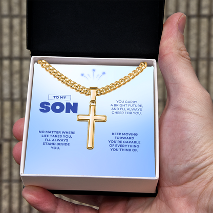 To My Son | You're Capable of Great Things | Artisan Cross with Cuban Link Chain