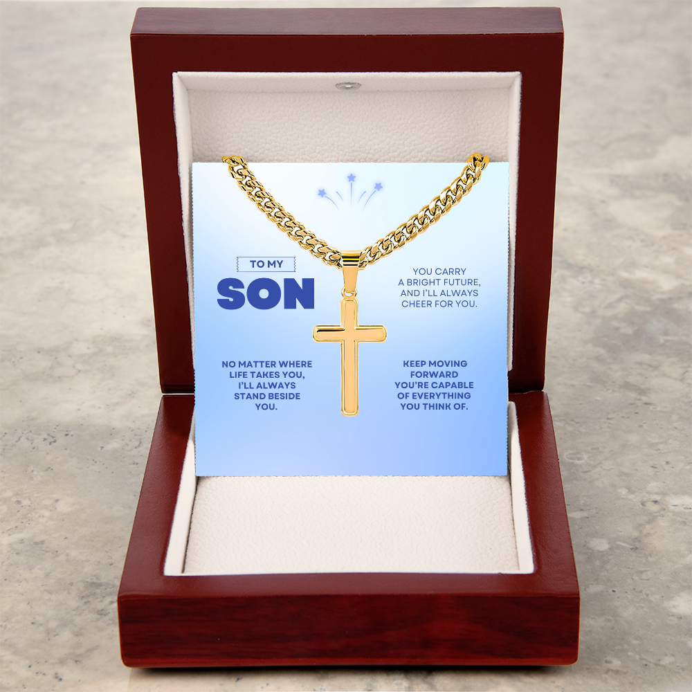 To My Son | You're Capable of Great Things | Artisan Cross with Cuban Link Chain