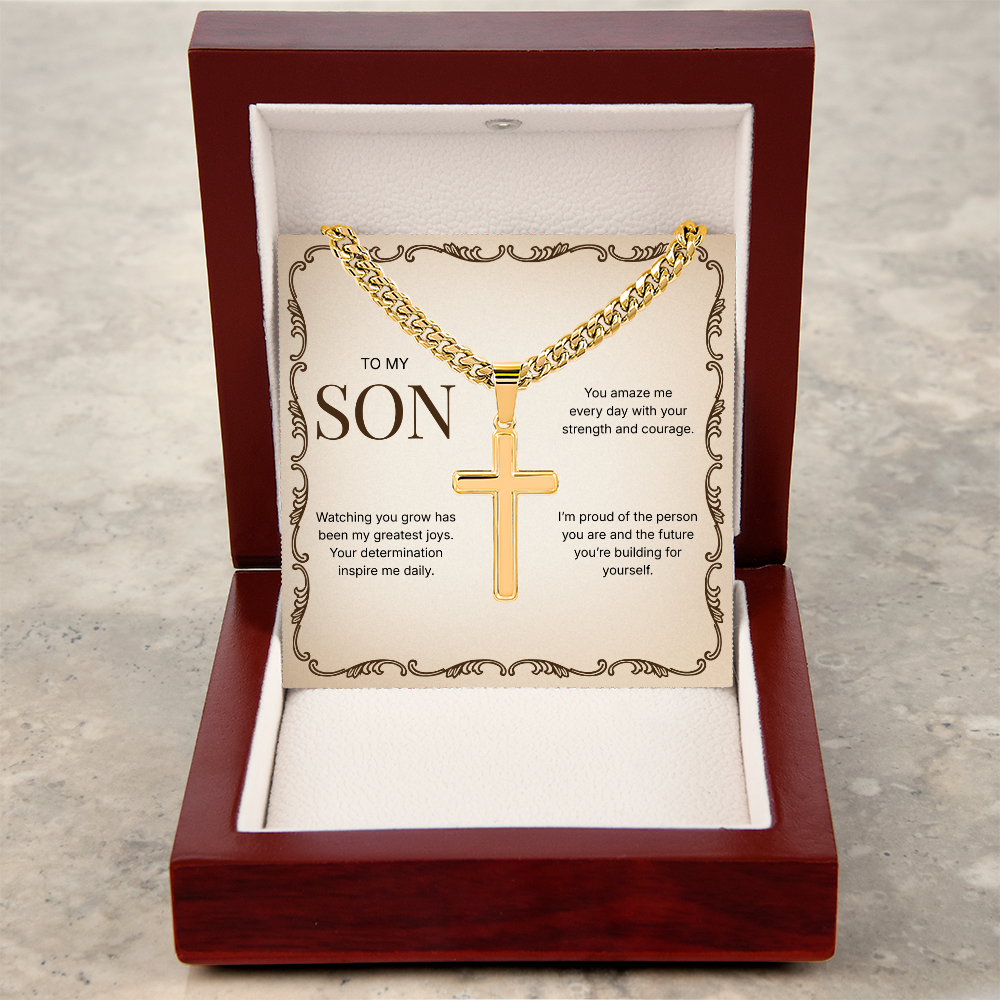 To My Son | Proud of Who You Are | Artisan Cross with Cuban Link Chain