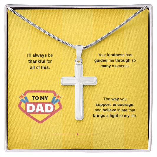 To My Dad | Your Kindness Means So Much | Artisan Cross Necklace with Snake Chain